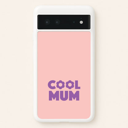 Cool Mum Google Pixel 6 Case