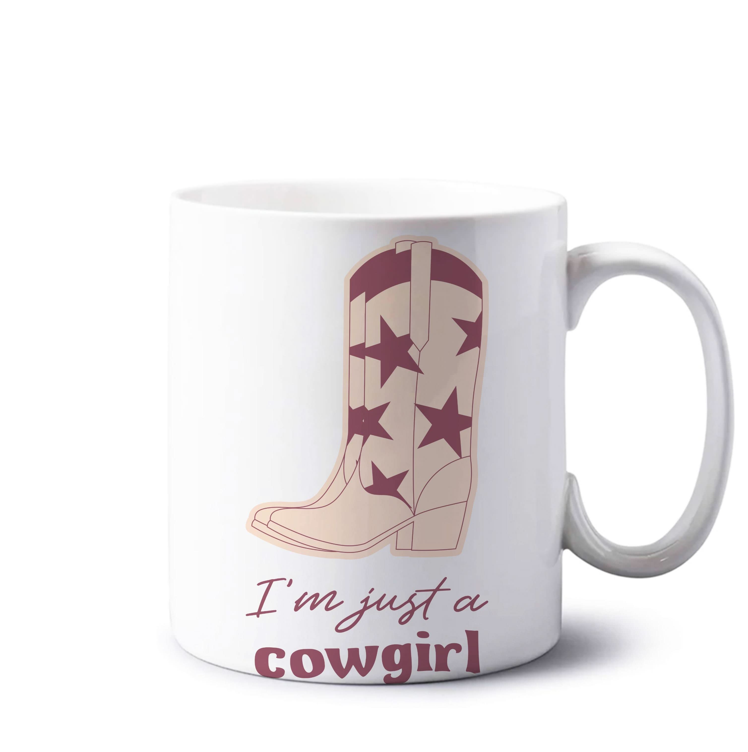 I'm Just A Cowgirl Mug