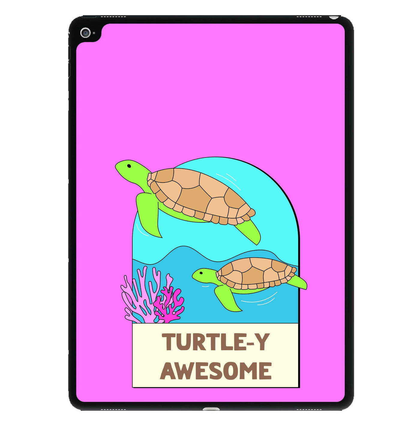 Turtle-y Awesome - Sealife iPad Case