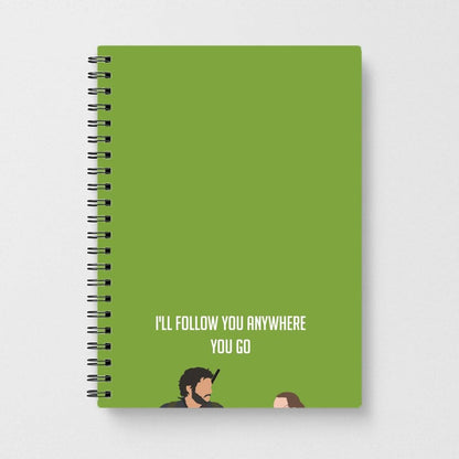 I'll Follow You Anywhere Ellie And Joel Notebook