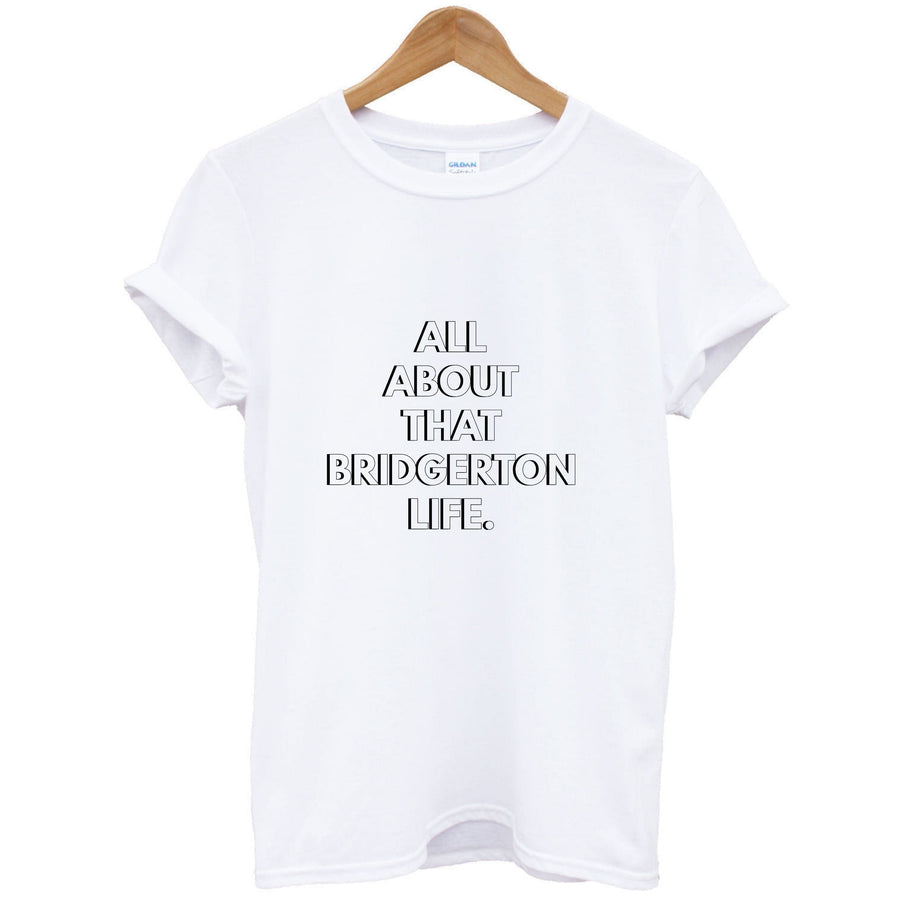 All About That Bridgerton Life - Bridgerton T-Shirt