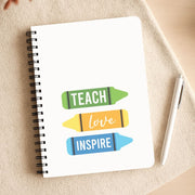 Teach, Love, Inspire Notebook 3