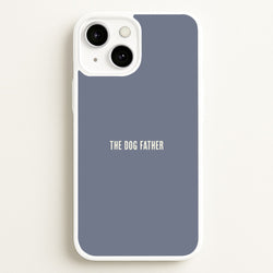 The Dog Father iPhone 13 Case