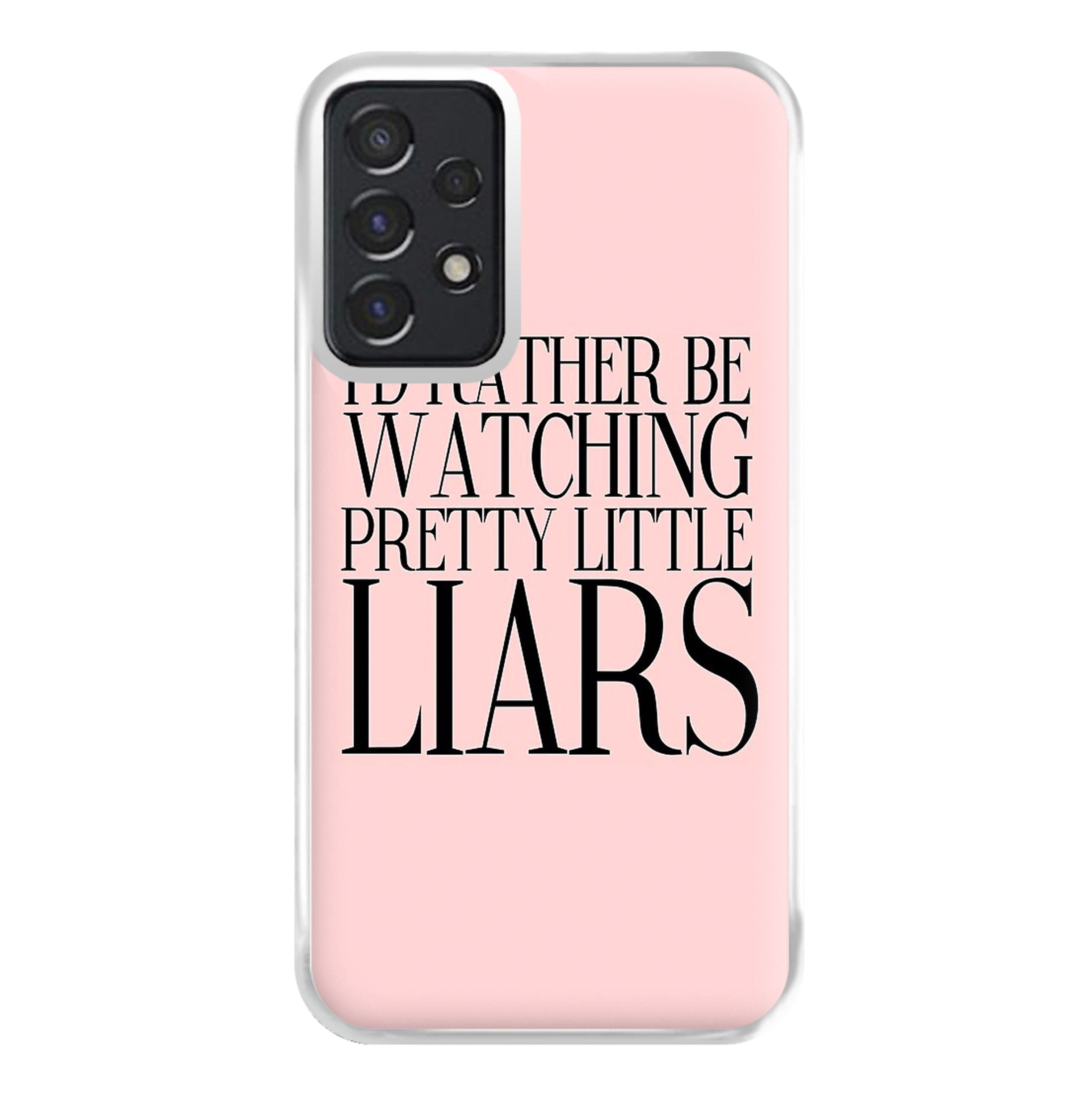 Rather Be Watching PLL... Phone Case