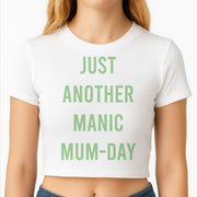 Just Another Manic Mumday Crop top 2