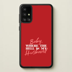 Baby, Where The Hell Galaxy A71 Case