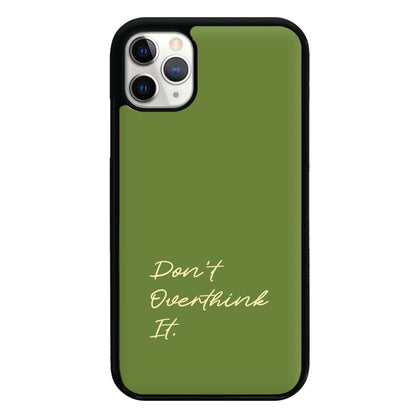 Sage Green Don't Overthink It Phone Case