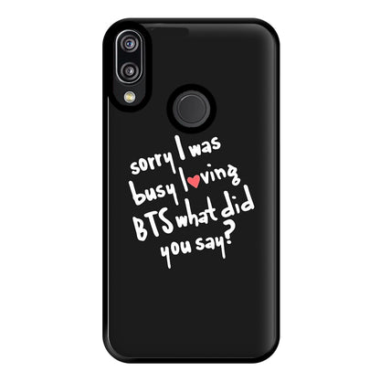 Sorry I Was Busy Loving K-Pop Band Phone Case