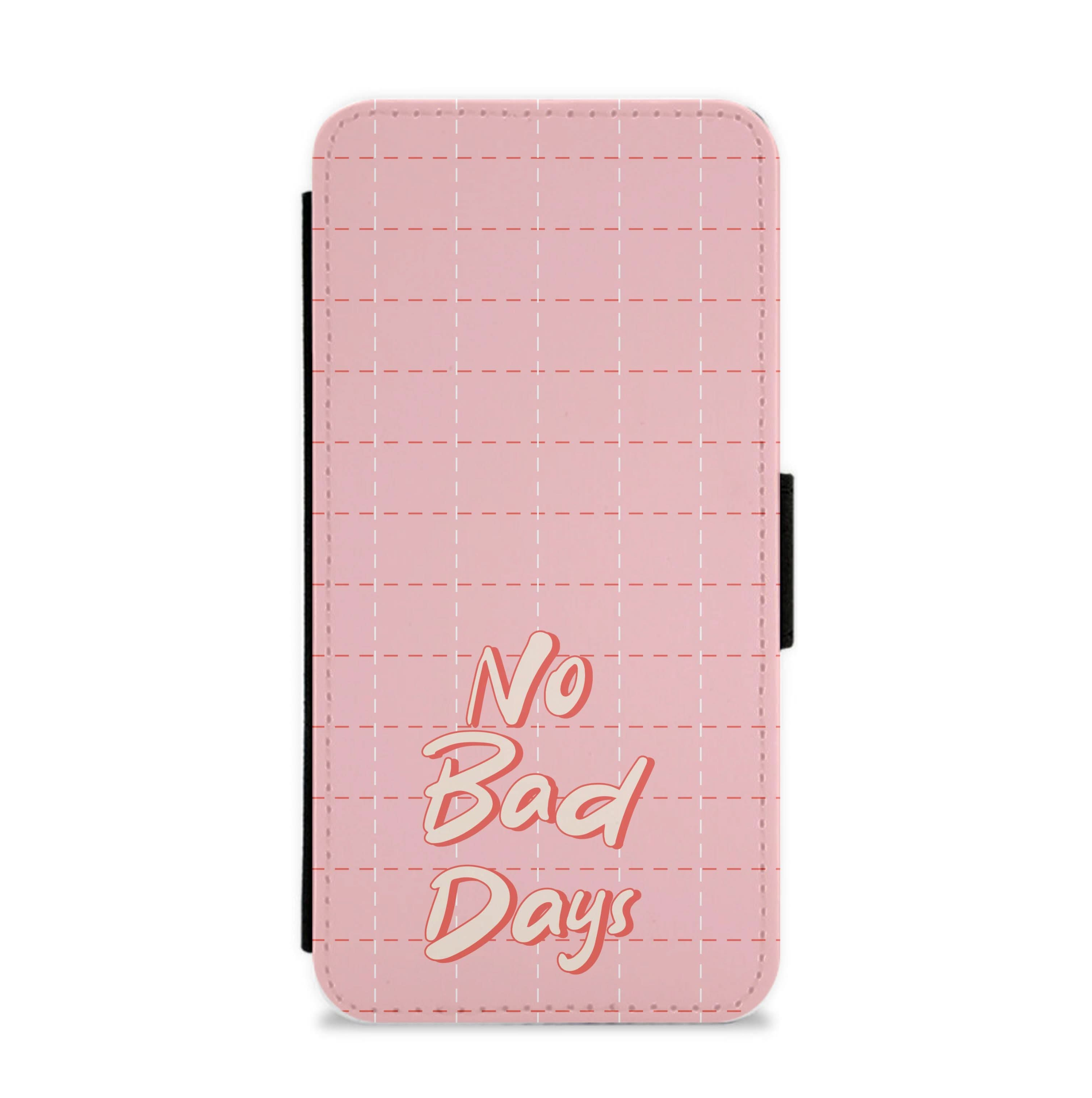 No Bad Days Flip / Wallet Phone Case