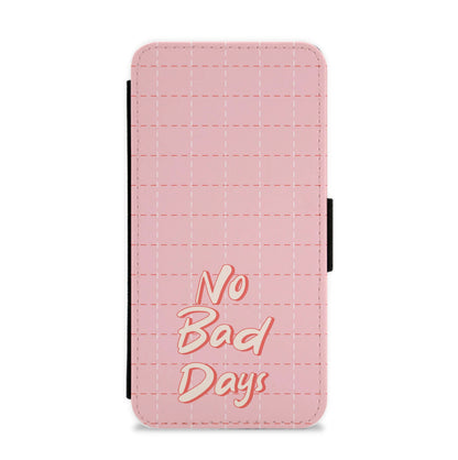 No Bad Days Flip / Wallet Phone Case