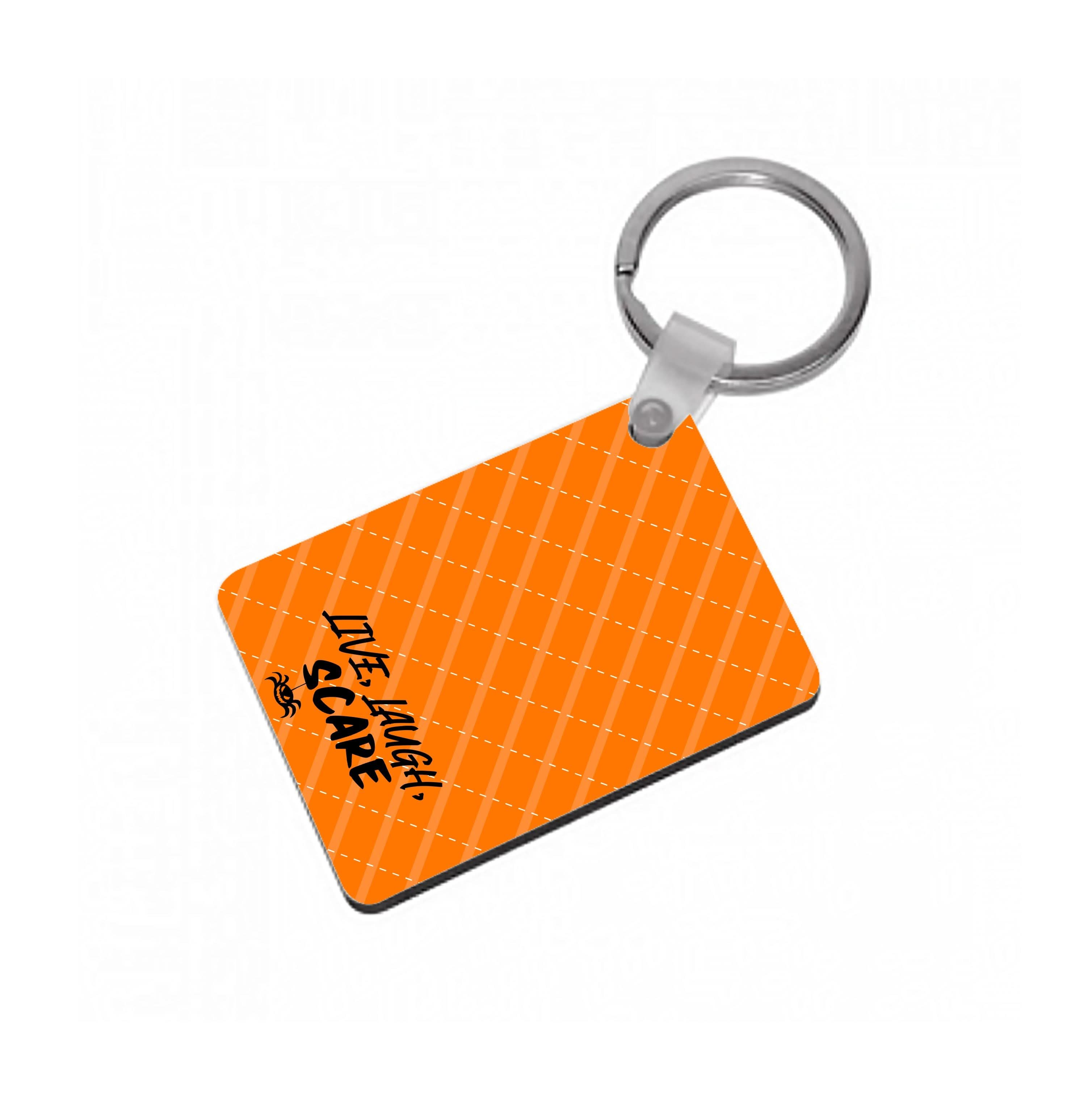 Live Laugh Scare Keyring