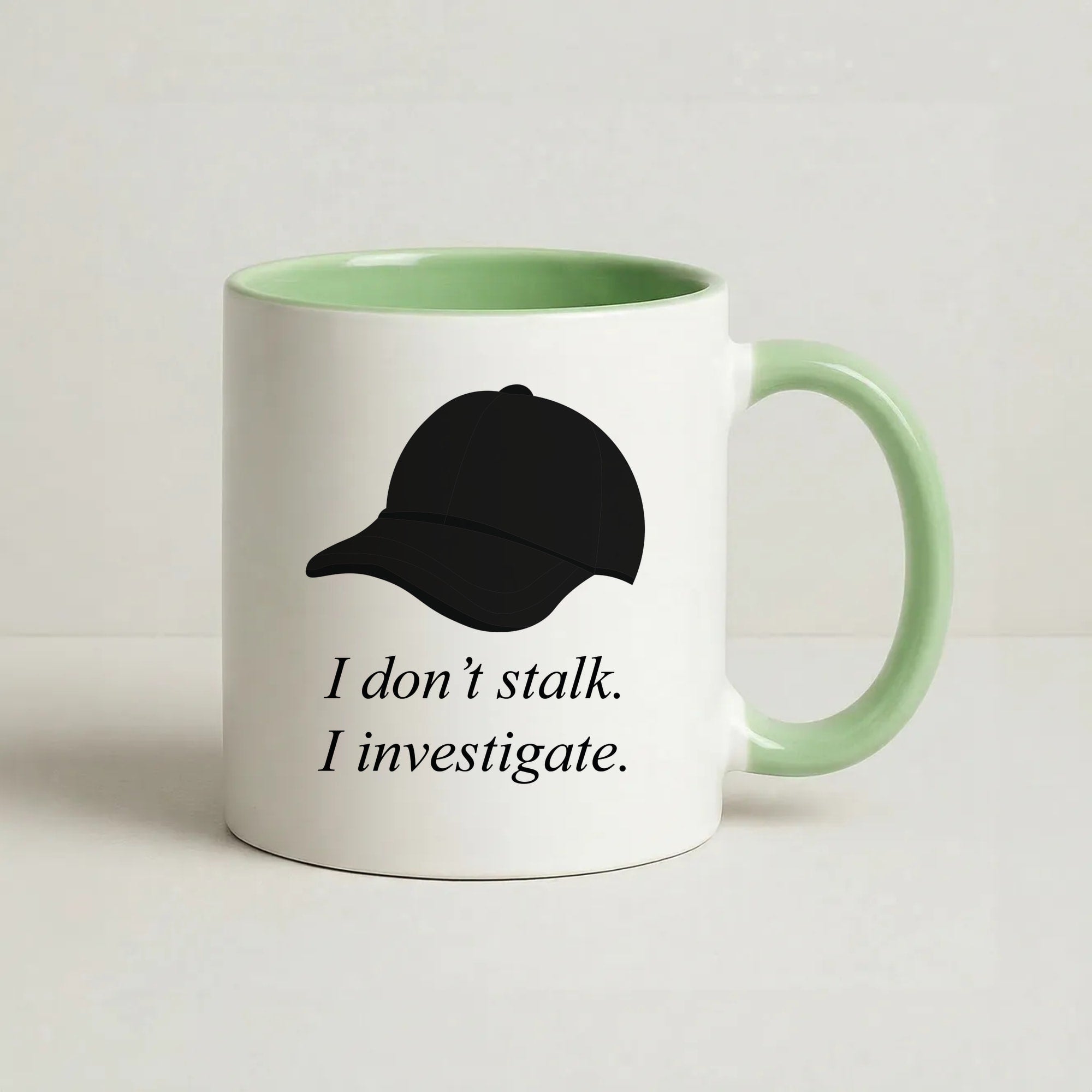 I Don't Stalk, I Investigate Coffee Green Mug