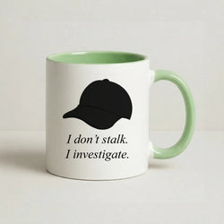 I Don't Stalk, I Investigate Coffee Green Mug