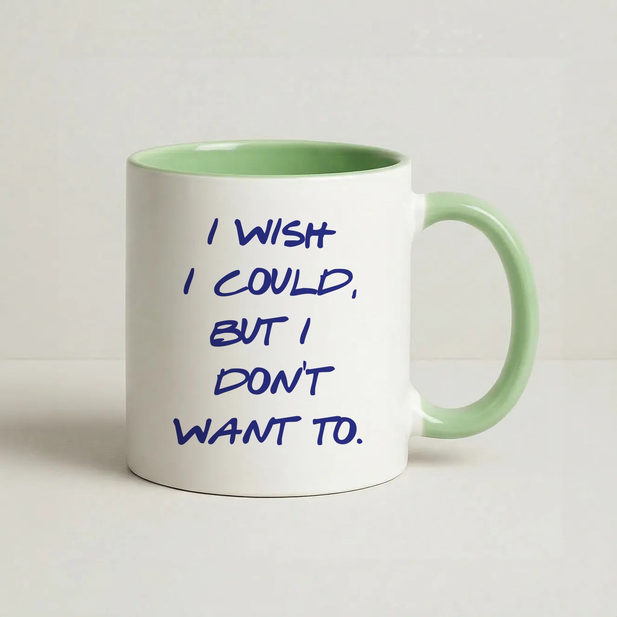 I Wish I could But I Don't Want To Coffee Green Mug