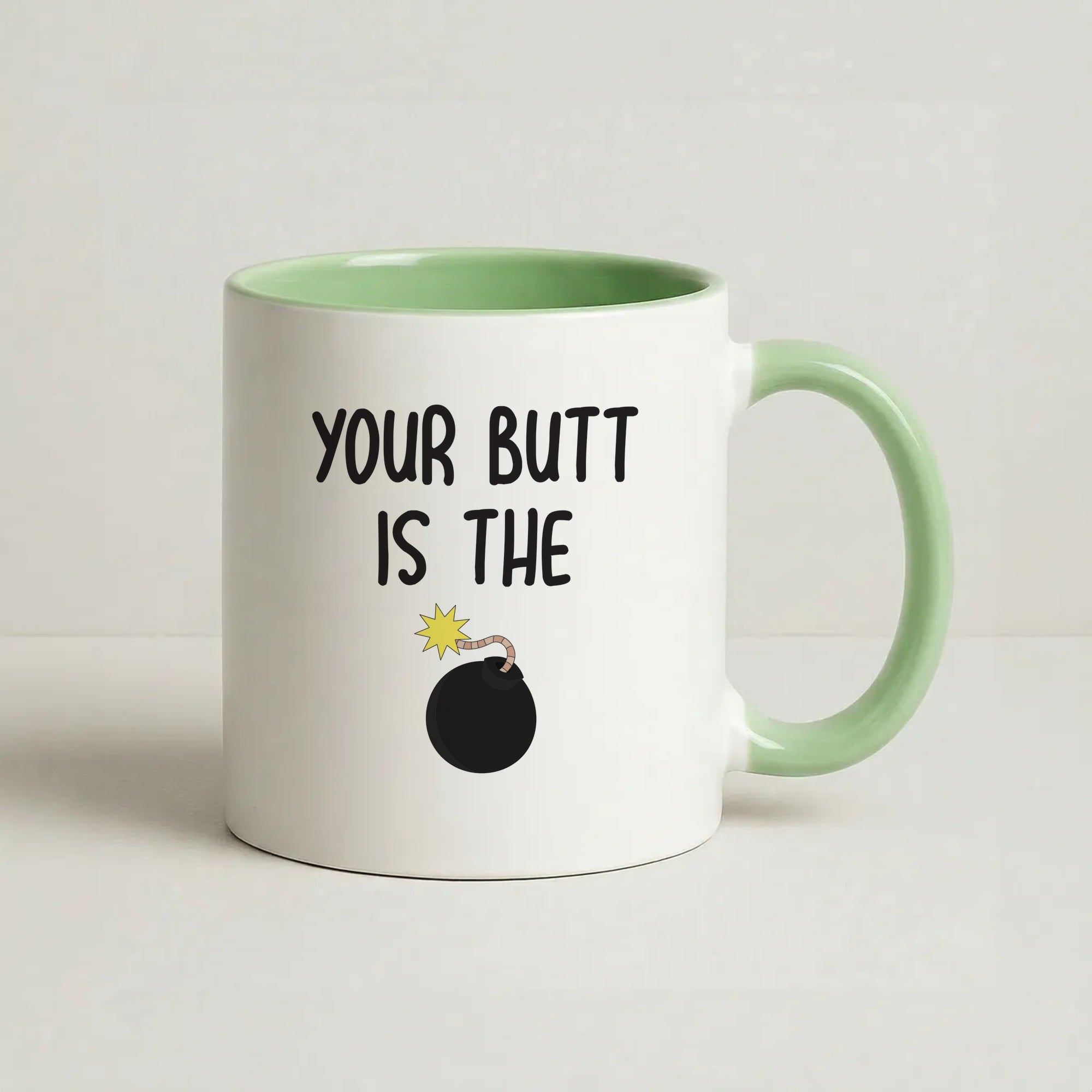 Your Butt Is The Bomb - B99 Coffee Green Mug