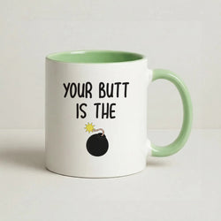 Your Butt Is The Bomb - B99 Coffee Green Mug