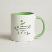 Don't Take These Beautiful Things That I've Got Mug 9