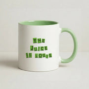 The Juice Is Loose Mug 9