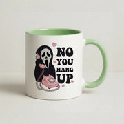 No You Hang Up Mug 9