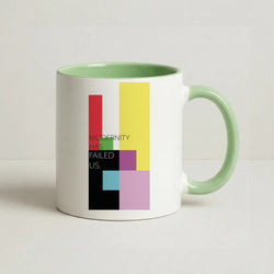 Modernity Has Failed Us - The 1975 Coffee Green Mug