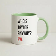 Who's Taylor Anyways? Mug 9
