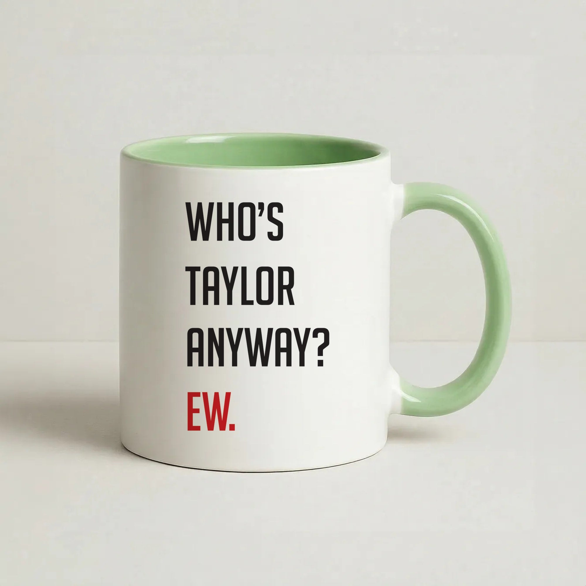 Who's Taylor Anyways? Coffee Green Mug