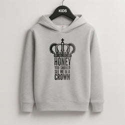 Honey You Should See Me In A Crown Kids Grey Hoodie