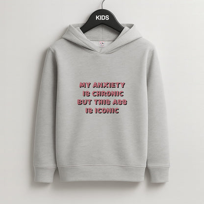 My Anxiety Is Chronic But This Ass Is Iconic Kids Grey Hoodie