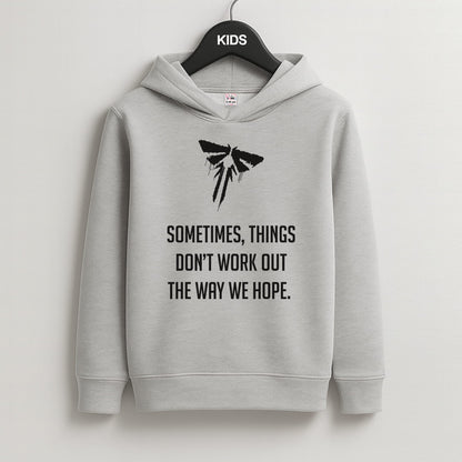 Sometime's Things Don't Work Out The Way We Hope Kids Grey Hoodie