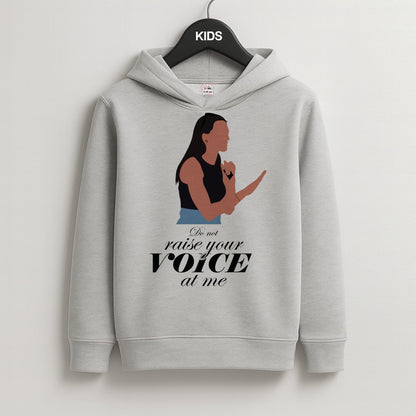 Don't Raise Your Voice At Me Kids Grey Hoodie