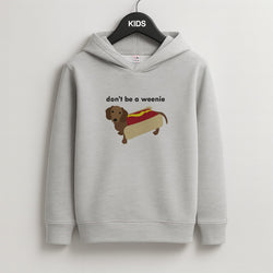 Don't Be A Weenie - Dachshund Kids Hoodie