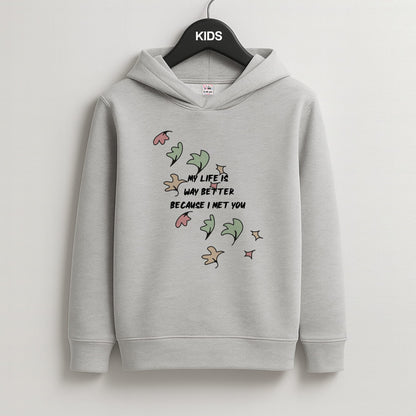 My Life Is Way Better Because I Met You - Heart TV Kids Grey Hoodie