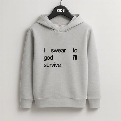 I Swear To God I'll Survive Kids Grey Hoodie