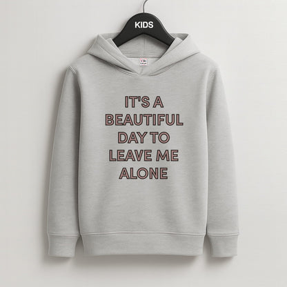 It's A Beautiful Day To Leave Me Alone Kids Grey Hoodie