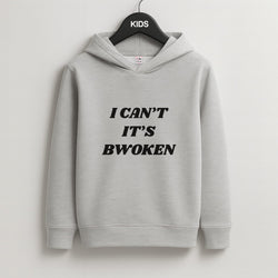 I Can't It's Bwoken Kids Grey Hoodie