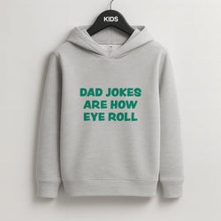 Dad Jokes Are How Eye Roll Kids Grey Hoodie
