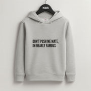Don't Push Me Mate Kids Hoodie 2