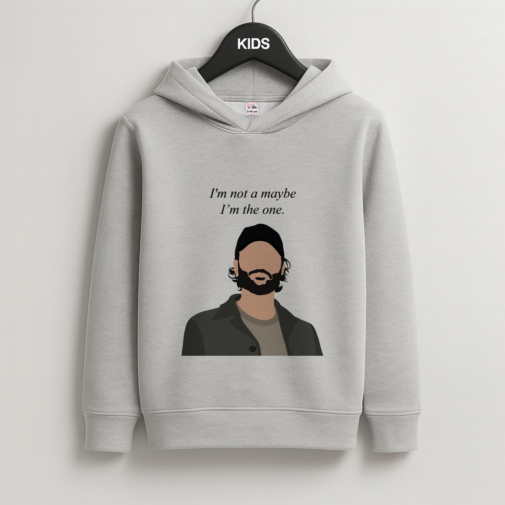 I'm Not A Maybe, I'm The One Kids Grey Hoodie