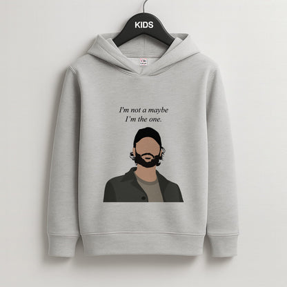 I'm Not A Maybe, I'm The One Kids Grey Hoodie