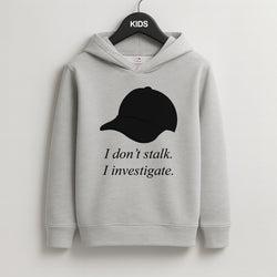 I Don't Stalk, I Investigate Kids Grey Hoodie