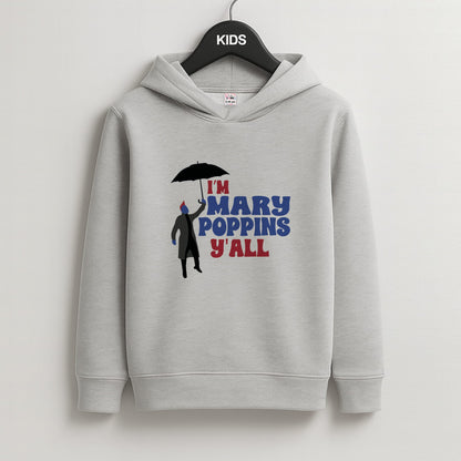I'm Mary Poppins Y'all - GOTG Kids Grey Hoodie