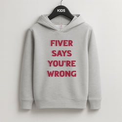 Fiver Says You're Wrong Kids Grey Hoodie