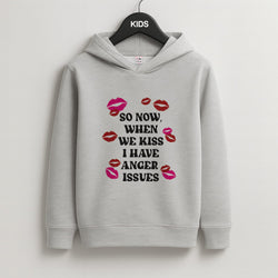 So Now When We Kiss I have Anger Issues - Chappell Kids Grey Hoodie