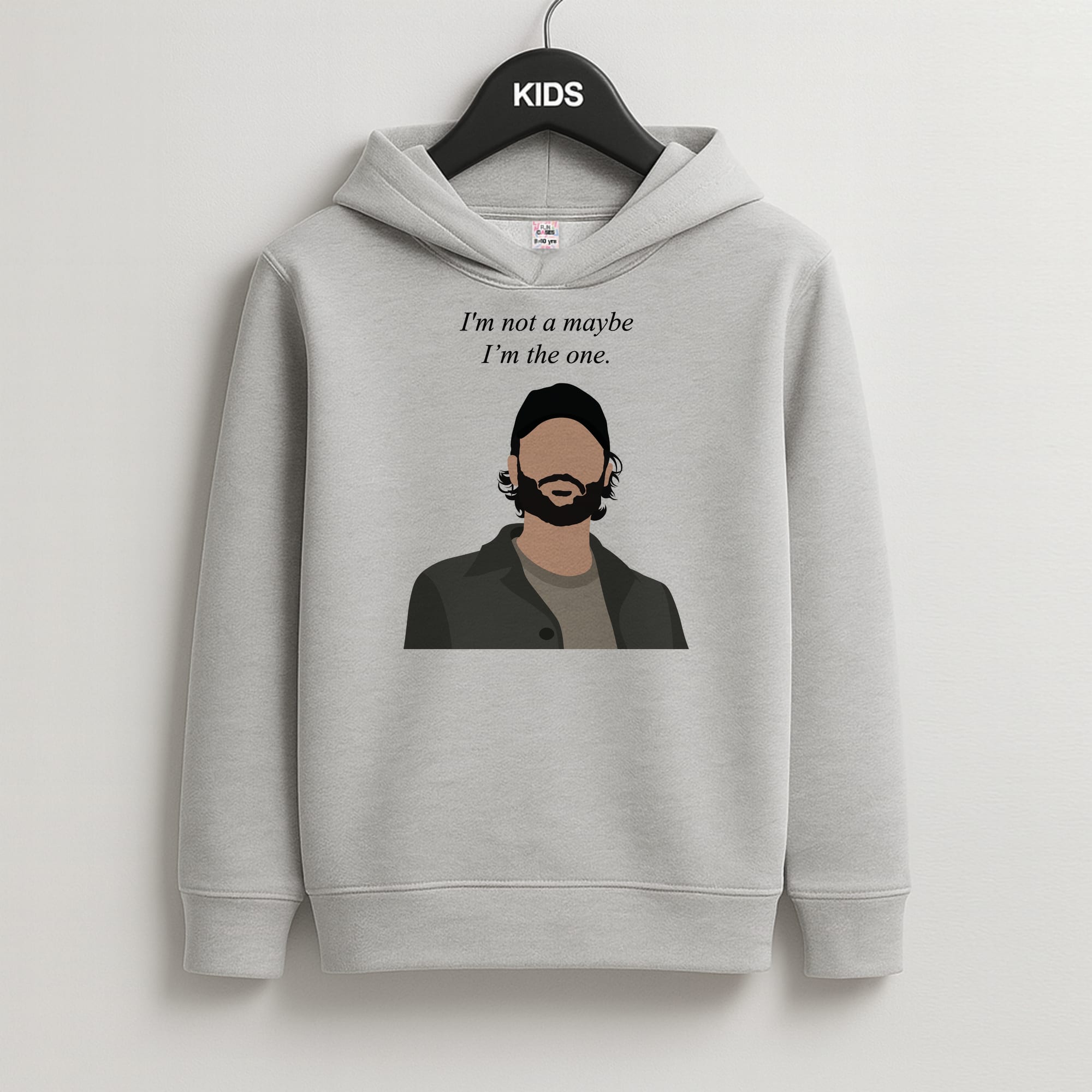 I'm Not A Maybe, I'm The One Kids Hoodie