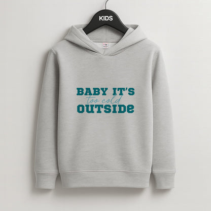 Baby It's Too Cold Outside Kids Grey Hoodie