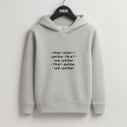 They Dont Know That We Know Kids Grey Hoodie