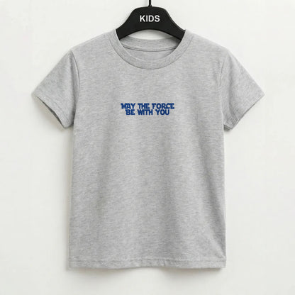 May The Force Be With You Kids T-Shirt
