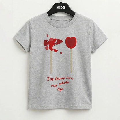 I've Loved Him My Whole Life Kids T-Shirt
