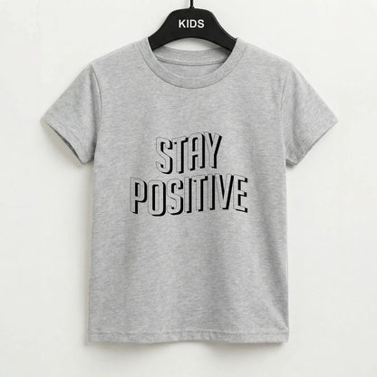 Stay Positive  Kids T-Shirt