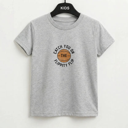 Catch You On The Flippity Flip Kids T-Shirt